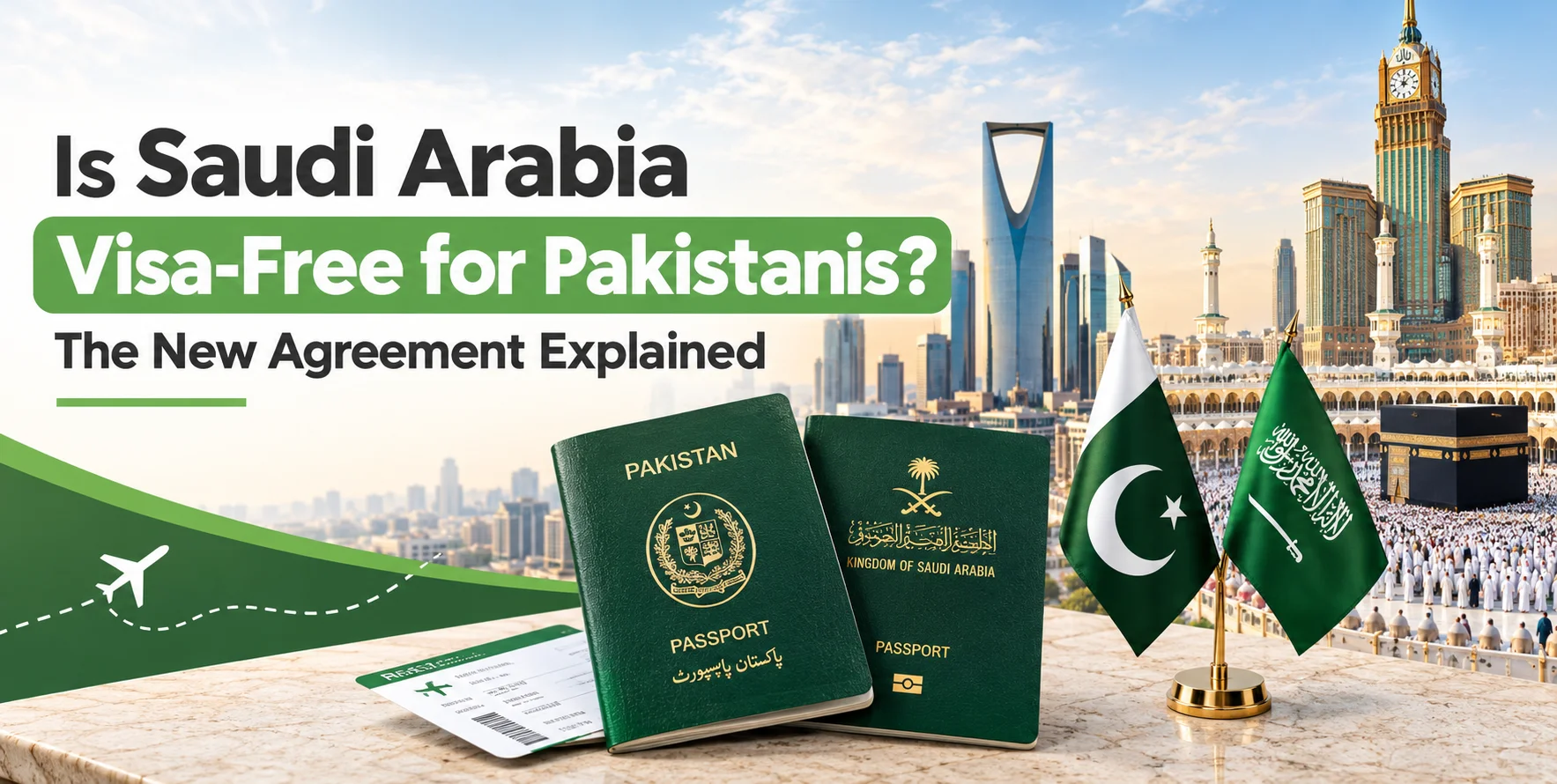 Is Saudi Arabia Visa-Free for Pakistanis? The New Agreement Explained